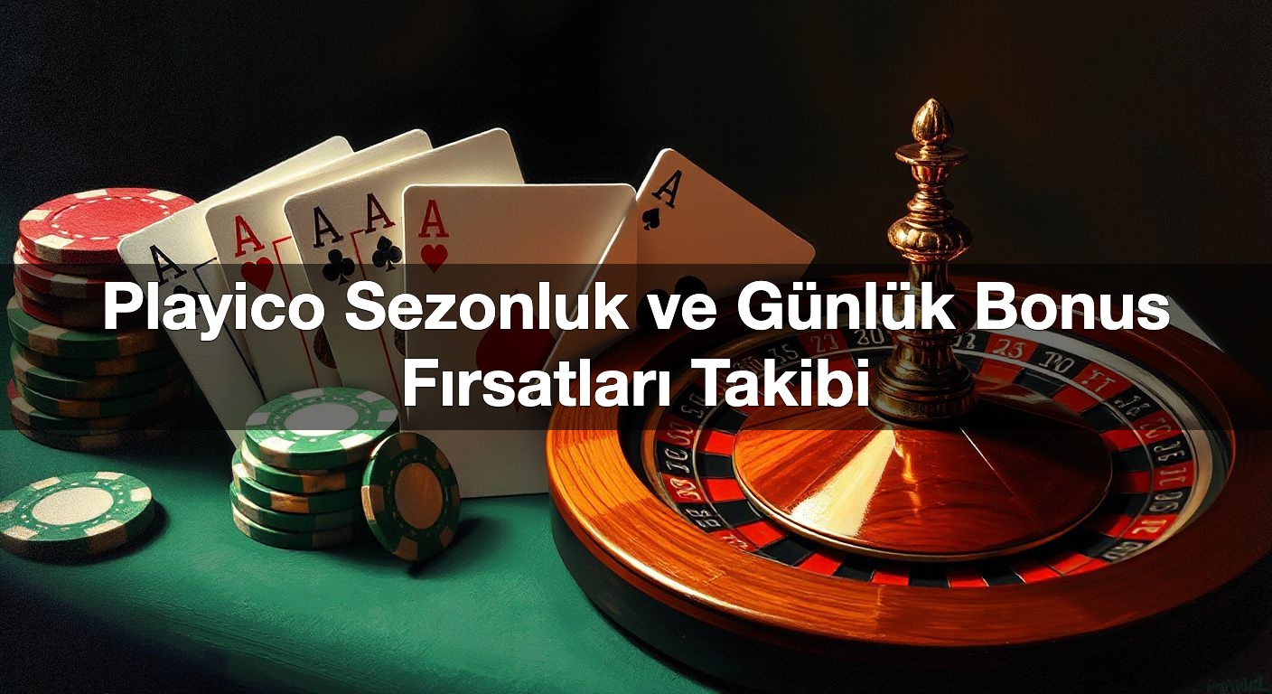 playico sezonluk ve g nl k bonus f rsatlar takibi 1791993486674